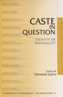 Caste in Question: Identity or Hierarchy (Contributions to Indian Sociology: Occasional Studies, 12)