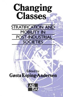 Changing Classes: Stratification and Mobility in Post-Industrial Societies (SAGE Studies in International Sociology)