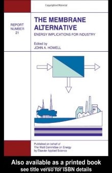 Membrane Alternative: Energy Implications for Industry: Watt Committee Report Number 21 (Watt Committee Report, No 21)
