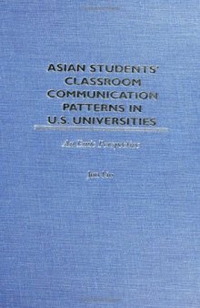 Asian Students' Classroom Communication Patterns in U.S. Universities: An Emic Perspective (Contemporary Studies in Second Language Learning)