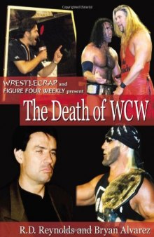 The Death of WCW: WrestleCrap and Figure Four Weekly Present . . .