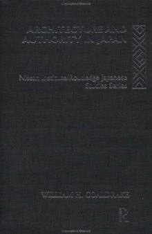 Architecture and Authority in Japan (Nissan Institute Routledge Japanese Studies Series)