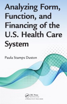 Analyzing form, function, and financing of the U.S. health care system