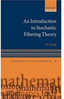 An Introduction to Stochastic Filtering Theory (Oxford Graduate Texts in Mathematics)