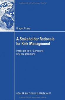 A Stakeholder Rationale for Risk Management: Implications for Corporate Finance Decisions