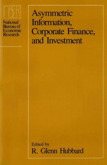 Asymmetric Information, Corporate Finance, and Investment (National Bureau of Economic Research Project Report)