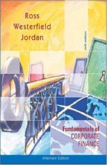 Fundamentals of Corporate Finance (Alternate Edition), 6th Edition