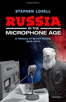 Russia in the Microphone Age: A History of Soviet Radio, 1919-1970