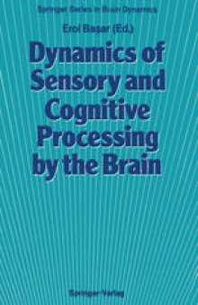 Dynamics of Sensory and Cognitive Processing by the Brain: Integrative Aspects of Neural Networks, Electroencephalography, Event-Related Potentials, Contingent Negative Variation, Magnetoencephalography, and Clinical Applications