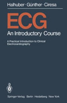 ECG An Introductory Course: A Practical Introduction to Clinical Electrocardiography