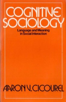 Cognitive Sociology: Language and Meaning in Social Interaction