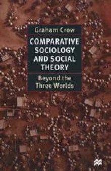 Comparative Sociology and Social Theory: Beyond the Three Worlds
