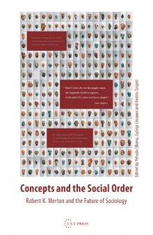 Concepts and the Social Order-Robert K. Merton and the Future of Sociology