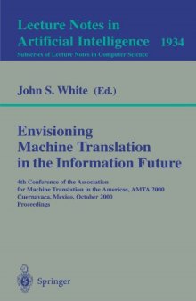 Envisioning Machine Translation in the Information Future: 4th Conference of the Association for Machine Translation in the Americas, AMTA 2000, ... 