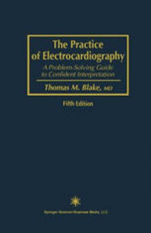 The Practice of Electrocardiography: A Problem-Solving Guide to Confident Interpretation