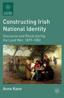 Constructing Irish National Identity: Discourse and Ritual during the Land War, 1879–1882
