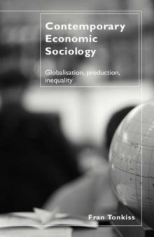 Contemporary Economic Sociology: Globalization, Work and Inequality