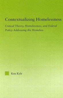 Contextualizing Homelessness: Critical Theory, Homelessness, and Federal Policy Addressing the Homeless