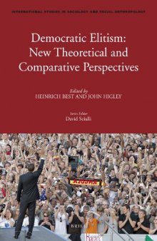 Democratic Elitism: New Theoretical and Comparative Perspectives (International Studies in Sociology and Social Anthropology)