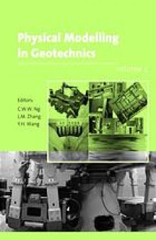 Physical modelling in geotechnics : 6th ICPMG '06 : proceedings of the Sixth International Conference on Physical Modelling in Geotechnics--6th ICPMG '06, Hong Kong, 4-6 August 2006 2 Volume Set
