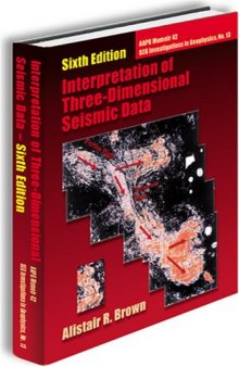 Interpretation of Three-Dimensional Seismic Data, sixth ed. (AAPG Memoir No. 42 & SEG Investigations in Geophysics No. 9)