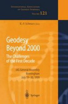 Geodesy Beyond 2000: The Challenges of the First Decade IAG General Assembly Birmingham, July 19–30, 1999