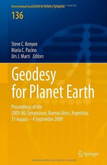 Geodesy for Planet Earth: Proceedings of the 2009 IAG Symposium, Buenos Aires, Argentina, 31 August 31 - 4 September 2009