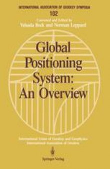Global Positioning System: An Overview: Symposium No. 102 Edinburgh, Scotland, August 7–8, 1989