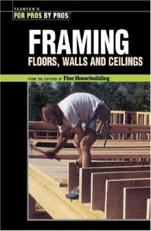 Framing Floors, Walls and Ceilings (For Pros by Pros)