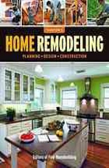 Home remodeling : planning, design, construction