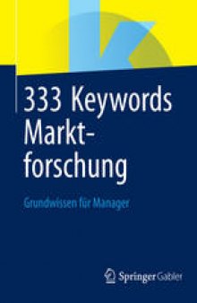333 Keywords Marktforschung: Grundwissen für Manager