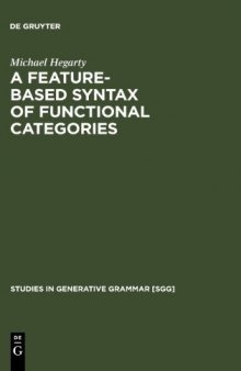 A Feature-Based Syntax of Functional Categories: The Structure, Acquisition and Specific Impairment of Functional Systems