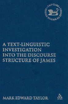 A Text-Linguistic Investigation into the Discourse Structure of James (Library of New Testament Studies)