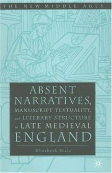 Absent narratives, manuscript textuality, and literary structure in late medieval England