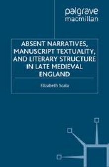 Absent Narratives, Manuscript Textuality, and Literary Structure in Late Medieval England