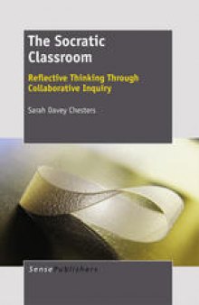 The Socratic Classroom: Reflective Thinking Through Collaborative Inquiry
