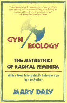 Gyn Ecology: The Metaethics of Radical Feminism  