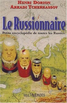 ’’le russionnaire ; petite encyclopédie de toutes les Russies’’
