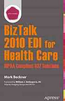 BizTalk 2010 EDI for health care : HIPAA compliant 837 solutions