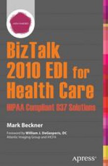 BizTalk 2010 EDI for Health Care: HIPAA Compliant 837 Solutions