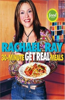 30-minute get real meals: eat healthy without going to extremes    