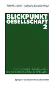 Blickpunkt Gesellschaft 2: Einstellungen und Verhalten der Bundesbürger in Ost und West