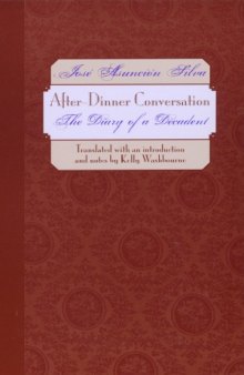 After-Dinner Conversation: The Diary of a Decadent (Joe R. and Teresa Lozano Long Series in Latin American and Latino Art and Culture)