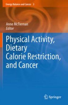 Physical Activity, Dietary Calorie Restriction, and Cancer