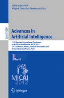 Advances in Artificial Intelligence: 11th Mexican International Conference on Artificial Intelligence, MICAI 2012, San Luis Potosí, Mexico, October 27 – November 4, 2012. Revised Selected Papers, Part I