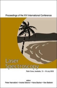 Laser Spectroscopy: Proceedings of the XVI International Conference, Palm Cove, Queensland, Australia 13-18 July 2003