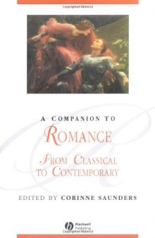 A Companion to Romance: From Classical to Contemporary (Blackwell Companions to Literature and Culture)