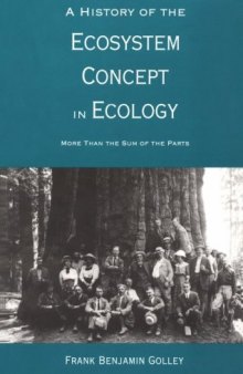 A History of the Ecosystem Concept in Ecology: More than the Sum of the Parts