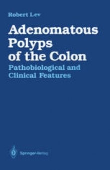 Adenomatous Polyps of the Colon: Pathobiological and Clinical Features