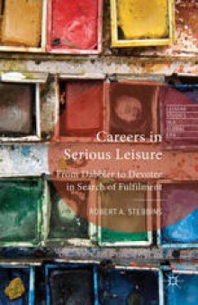 Careers in Serious Leisure: From Dabbler to Devotee in Search of Fulfillment